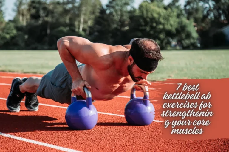 7 best kettlebell ab exercises for strengthening your core muscles